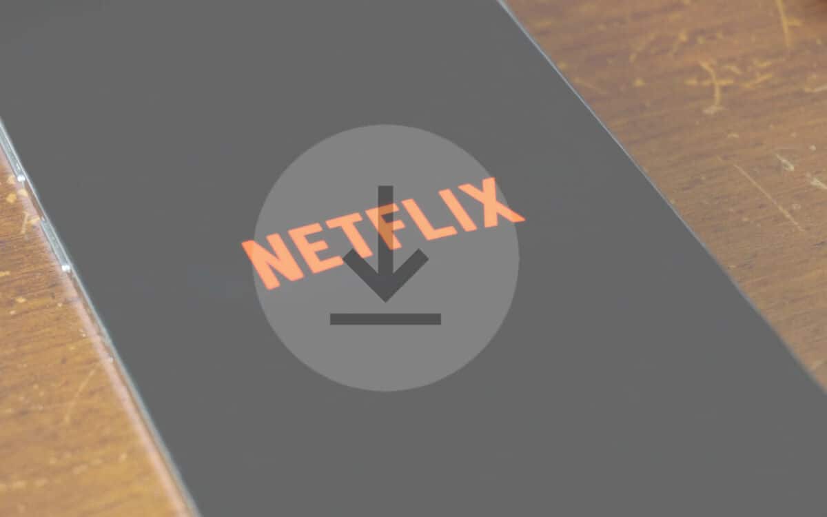 Netflix : Comment Télécharger Des Séries Et Des Films Sur Votre ...