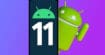 Android 11 Preview 2 : Google déploie une mise à jour pour corriger des bugs