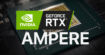 Nvidia : les GeForce RTX 3070, 3080 et 3080 Ti (7 nm) sortiraient dès le 3e trimestre 2020
