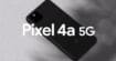 Pixel 4a 5G officiel : Google lance une version survitaminée du milieu de gamme, dès 499¬