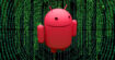 Android : l'un des malwares les plus dangereux est de retour sur le Play Store