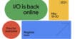 Google I/O 2021 : la conférence se tiendra en ligne du 18 au 20 mai 2021