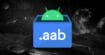 Android App Bundles : tout ce qu'il faut savoir sur l'AAB qui remplace l'APK sur le Play Store