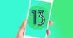 Android 13 bientôt finalisé, une gigantesque arnaque sur Wikipédia, c'est le récapitulatif