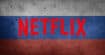 Netflix : des abonnés russes portent plainte contre le service de streaming