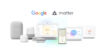 Google Nest : le protocole Matter débarque aujourd'hui sur les appareils connectés de la firme