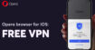 Opera : le VPN gratuit et illimité débarque enfin sur iOS