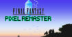 Test Final Fantasy Pixel Remaster : le grand écart entre antiquité et modernité