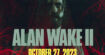 Alan Wake 2 : la sortie est repoussée pour éviter les gros jeux de fin d'année